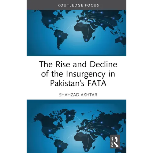 The Rise and Decline of the Insurgency in Pakistan's Fata