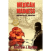 Mexican Madness