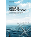 What Is Orientation?: A Philosophical Investigation