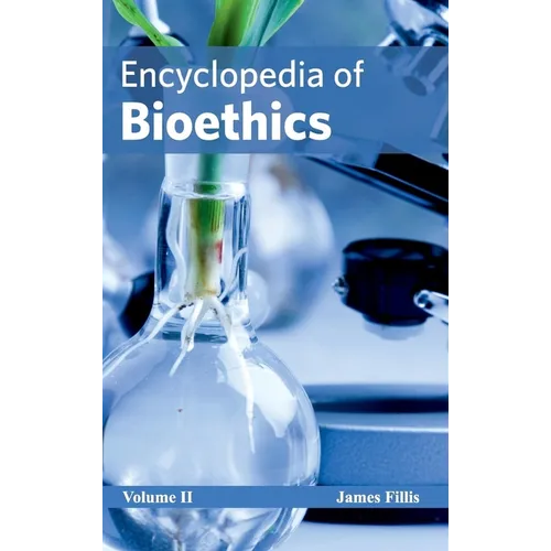 Encyclopedia of Bioethics: Volume II