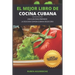 El Mejor Libro de Cocina Cubana: Una Guía para preparar la deliciosa Comida Cubana desde cero - Las 50 recetas más populares