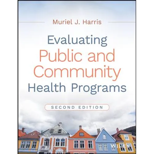 Evaluating Public and Community Health Programs, 2nd Edition