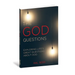 The God Questions: Exploring Life's Great Questions about God
