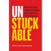 Unstuckable: Never Be Stuck in Business Again with Tools from Tech Innovators