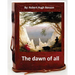 The dawn of all. By: Robert Hugh Benson