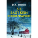 Sie sagt kein Sterbenswort: Thriller
