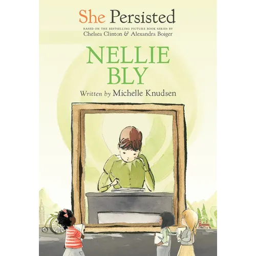 She Persisted: Nellie Bly