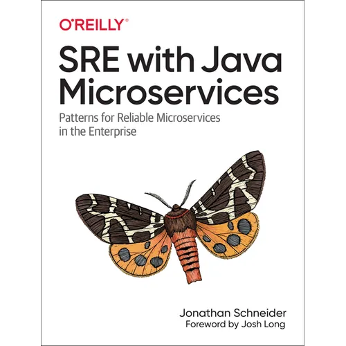 SRE with Java Microservices: Patterns for Reliable Microservices in the Enterprise