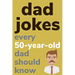 Dad Jokes Every 50 Year Old Dad Should Know: Plus Bonus Try Not To Laugh Game