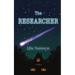 The Researcher: A Novella