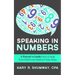 Speaking in Numbers: A Parent's Guide: How to Help Your Child Learn Math in 9 Easy Steps