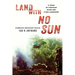 Land with No Sun: A Year in Vietnam with the 173rd Airborne