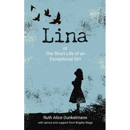 Lina: or The Short Life of an Exceptional Girl