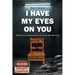 I Have My Eyes on You