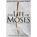 The Life of Moses: God's First Deliverer of Israel