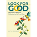 Look for Good: Discovering God in Grief, Celebration and the Every Days