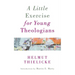 A Little Exercise for Young Theologians