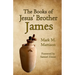 The Books of Jesus' Brother James