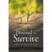 Destined to Survive; A Memoir of Tragedies and Triumphs