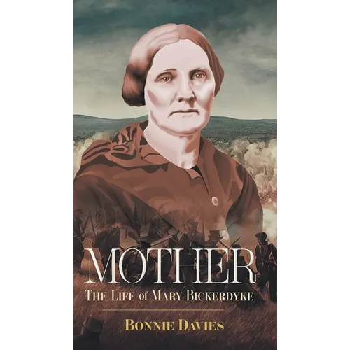 Mother: The Life of Mary Bickerdyke
