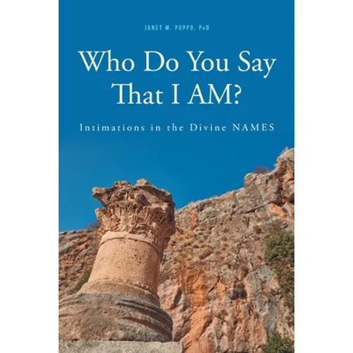 Who Do You Say That I AM?: Intimations in the Divine NAMES
