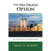 The No-Death Option: "Fear, Not Death Is the Ultimate Weapon"