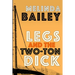 Legs and the Two-Ton Dick