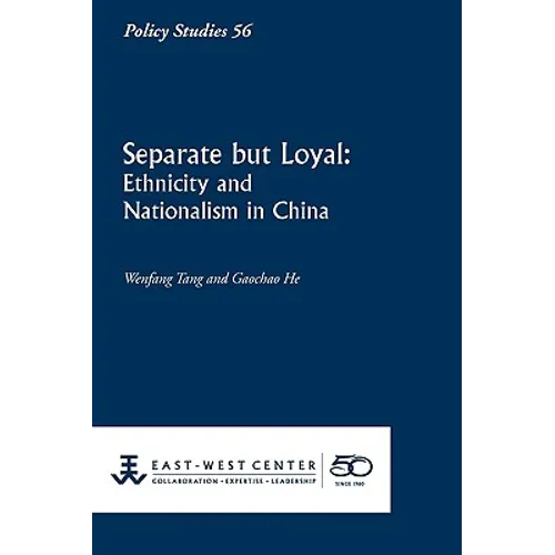Separate But Loyal: Ethnicity and Nationalism in China