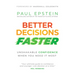 Better Decisions Faster: Unshakable Confidence When You Need It Most
