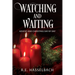 Watching and Waiting: Advent and Christmas Day by Day
