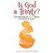 Is God a Trinity?: The Mystery of God's Being Unveiled at Last!