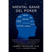 Il Mental Game Del Poker: Strategie collaudate per migliorare il controllo del tilt, la sicurezza di sé, la motivazione, la gestione della varia