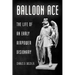 Balloon Ace: The Life of an Early Airpower Visionary