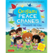 Origami Peace Cranes: Friendships Take Flight: Includes Origami Paper & Instructions (Proceeds Support the Peace Crane Project)