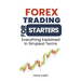 Forex Trading For Starters: Everything Explained In Simplest Terms