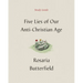 Five Lies of Our Anti-Christian Age Study Guide