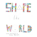 Shape the World