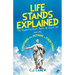 Life Stands Explained: The Simple Fun Book That's All About You - and why Something like Nothing is Everything!