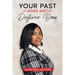 Your Past Does Not Define You