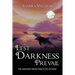 Lest Darkness Prevail: Dare to Live the Light