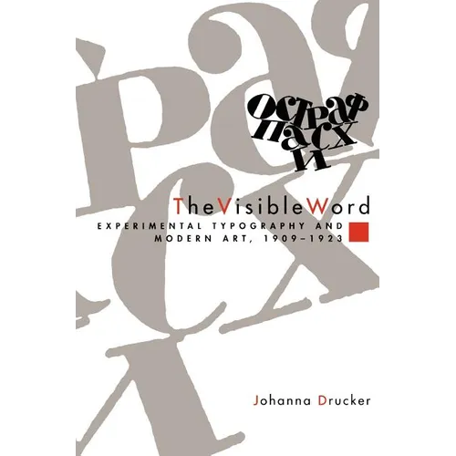 The Visible Word: Experimental Typography and Modern Art, 1909-1923