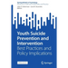 Youth Suicide Prevention and Intervention: Best Practices and Policy Implications