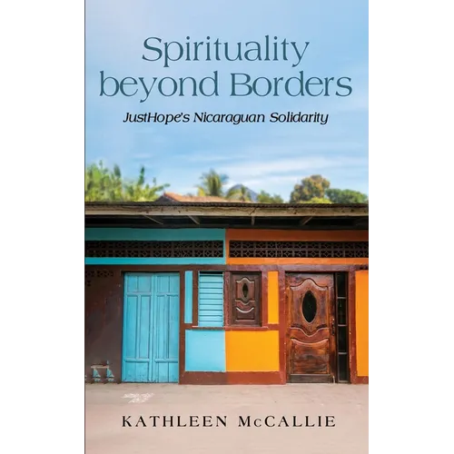 Spirituality Beyond Borders: Justhope's Nicaraguan Solidarity