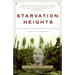 Starvation Heights: A True Story of Murder and Malice in the Woods of the Pacific Northwest