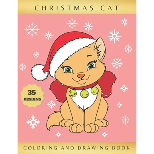 Christmas Cat Coloring and Drawing Book: Activity Book for Kids Ages 4-8 Learn to Draw Cute Kittens Creative Gifts Christmas, Birthday.