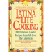 Latina Lite Cooking: 200 Delicious Lowfat Recipes from All Over the Americas - With Special Selections on Nutrition and Weight Loss