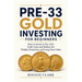 Pre-33 Gold Investing for Beginners: How to Invest in Pre-1933 Gold Coins and Bullion for Wealth, Protection, and Long-Term Value