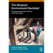 The Museum Environment Revisited: Managing Heritage Environments in the 21st Century
