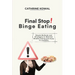 Final Stop! Binge Eating: Simple Methods and Strategies to Maintain Mindful Eating and enjoy it's benefits