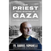 The Priest Who Stayed in Gaza: A Witness to Hope in the Ruins
